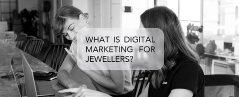 what is digital marketing for jewellers